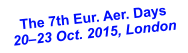 The 7th Eur. Aer. Days  20–23 Oct. 2015, London